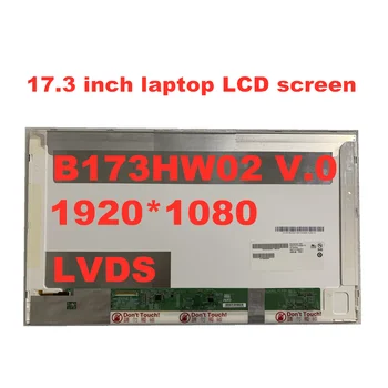 17.3 palce B173HW02 V. 0 N173HGE-L11 HSD173PUW1 B173HW01 V. 2 LP173WF1-TLB2 1920 * 1080 LVDS Notebook, LCD