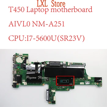 AIVL0 NM-A251 Pre Lenovo Thinkpad T450 notebook doske Doske 20BV 20BU 20DJ CPU:I7-5600U FRU 00HN531 00HN535 00HT728
