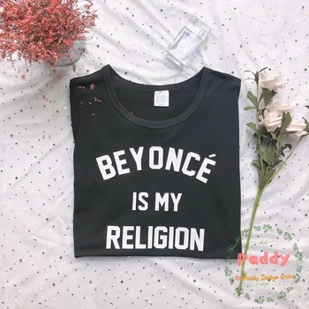 Beyonce je moje náboženstvo t-shirt ženy oblečenie bavlna topy lumbálna tumblr tričko tričká krátky Rukáv o-krku gery t-shirts zadarmo lode