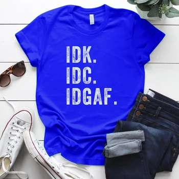 IDK.IDC.IDGAF Tlač Ženy Tričká Krátky Rukáv Kolo Krku Graphic Tee Tričko Femal To Idk Vtipné Tričko Topy Ženy Oblečenie 2020