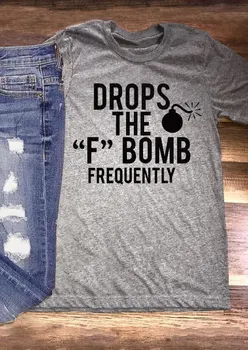 Kvapky F Bomba Často T-Shirt vtipné ženy fashion tričko slogan grafické tees art street style camisetas tumblr goth topy