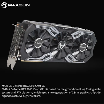 MAXSUN GeForce RTX 2060 iCraft 6GB 192-Bit GDDR6 12nm Grafickej Karty PCI Express 3.0 x16 DP DVI s HDCP Ready RGB Video Karta