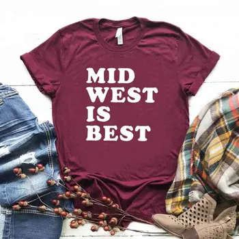 Midwest Je Najlepšie Vytlačiť Ženy tričko Bavlna Bežné Vtipné tričko Pre Yong Lady Dievča Top Tee Lumbálna Kvapka Loď NA-379