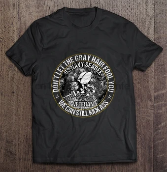 Muži Tričko Nenechajte Šedivé Vlasy Oklamať Vás môžem Ešte Kick Ass U.S. Navy Seabee Veterán Ženy t-shirt