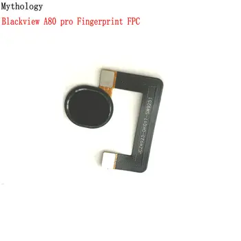 Mytológie pre Blackview A80 Pro Snímač Odtlačkov prstov FPC Mobilný Telefón Odtlačkov prstov Flex Kábel na Opravu Časť