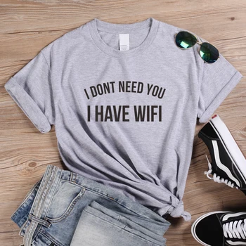 ONSEME I Dont Need Vás mám Wifi List Print T Shirt Žena Vtipný Slogan, T Košele Ženy Lumbálna Estetické Tričko Bavlna Tees