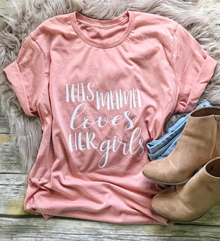 Tento Mama Miluje svoje Dievčatá List Vytlačiť T-Shirt Ženy Zábavné Grafické tees Módne Oblečenie Citát tričko tričko kvapka loď