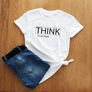 Tričko Plus Veľkosť Tričko Myslíte, že To Nie je Nelegálne Humor Slogan Ženy Košele Základné T-shirt Tee Tričko Femme Oblečenie Darček Tee XS-3XL