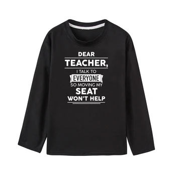 Vážený Učiteľ, hovorím Každému, Tak Pohyblivé Môjho Sedadla nepomôže Vtipné Deti Tshirt Módne Batoľa Chlapci Dievčatá Dlhý Rukáv T Shirt